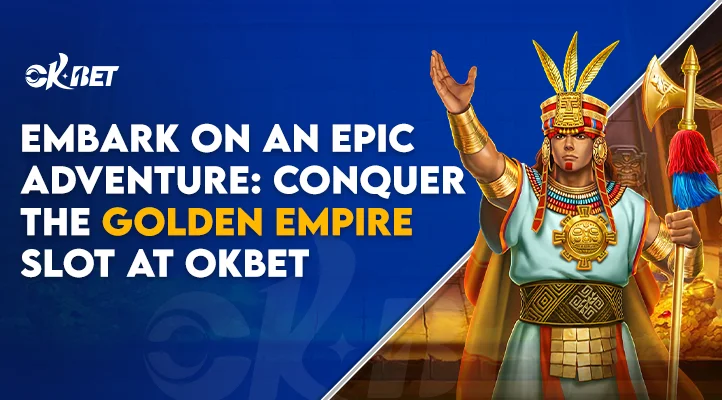 Epic Adventure Awaits at Golden Empire Slot