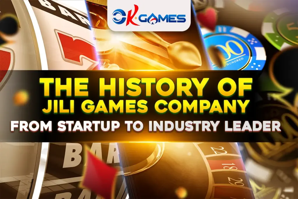 The History of JILI Games Company: From Startup to Industry Leader