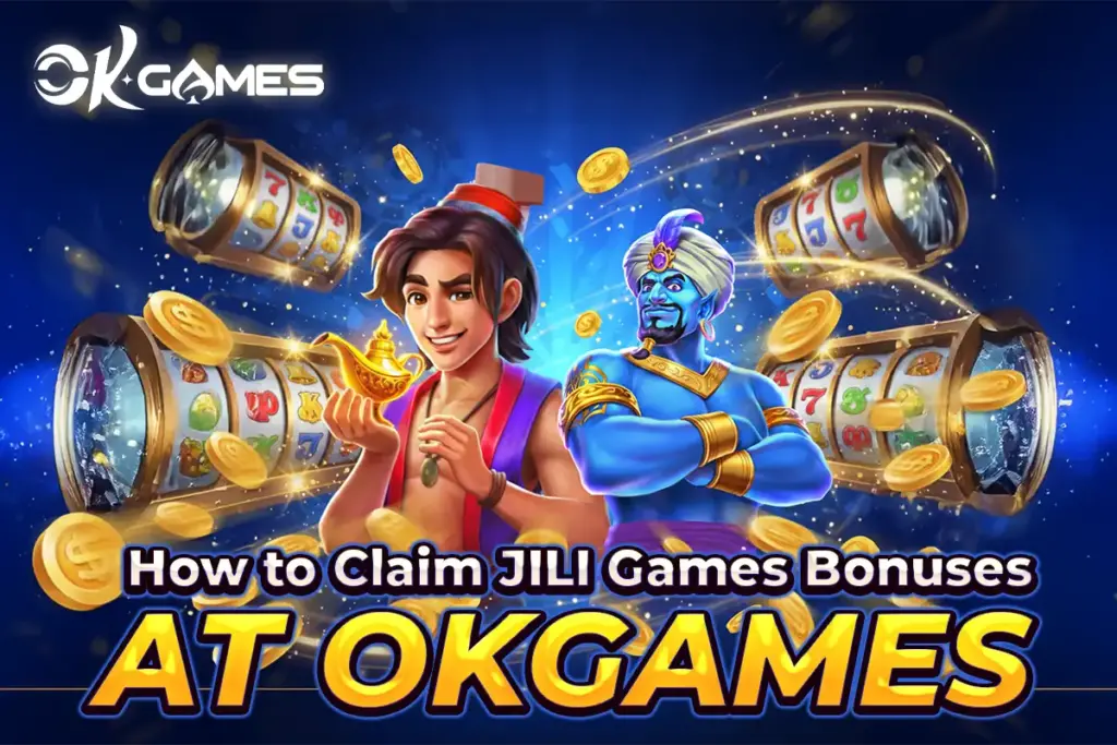 How to Claim JILI Games Bonuses at OKGames