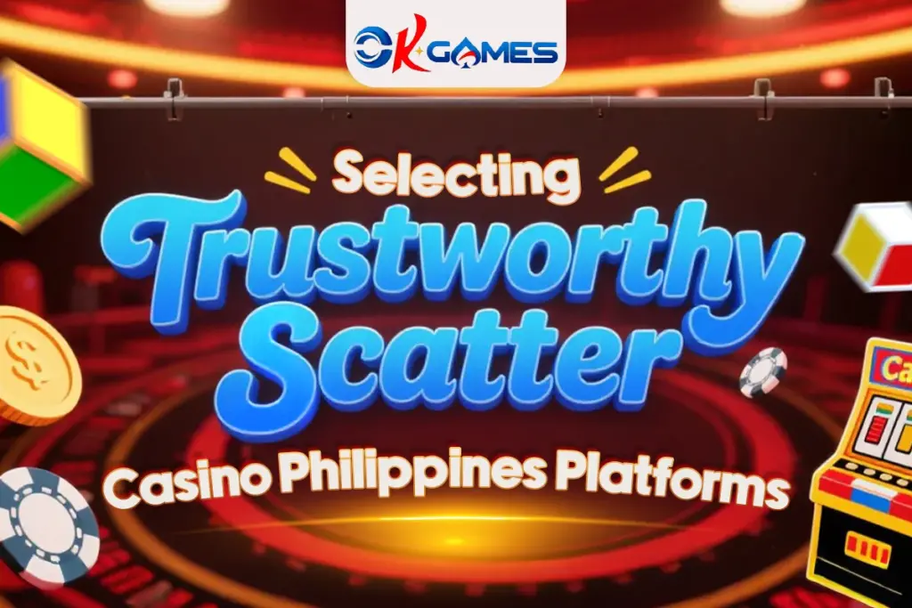 Selecting Trustworthy Scatter Casino Philippines Platforms