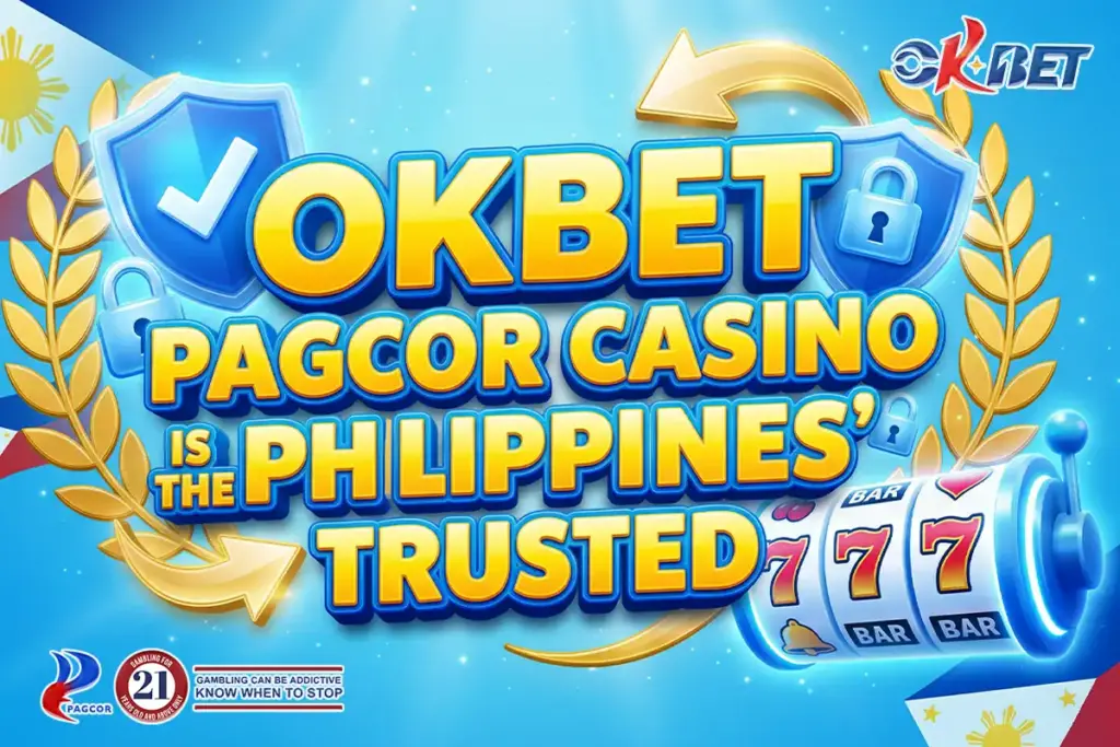 OKBet PAGCOR Casino Is the Philippines' Trusted