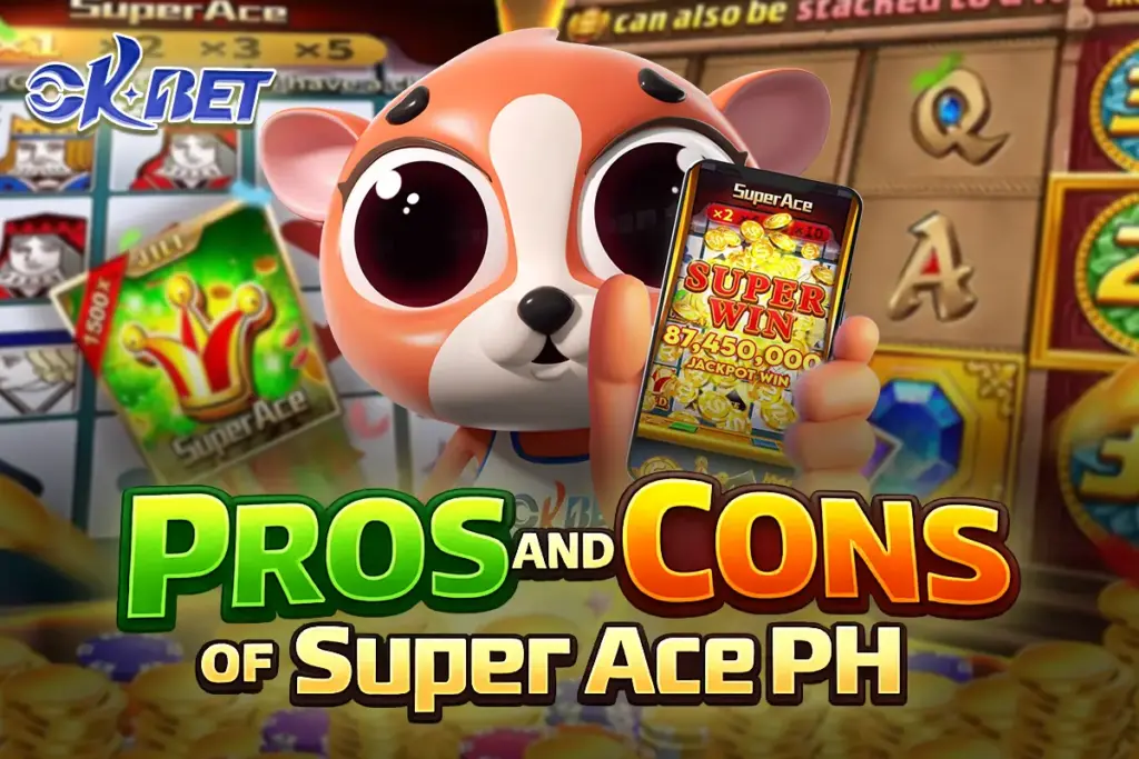 Pros and Cons of Super Ace PH