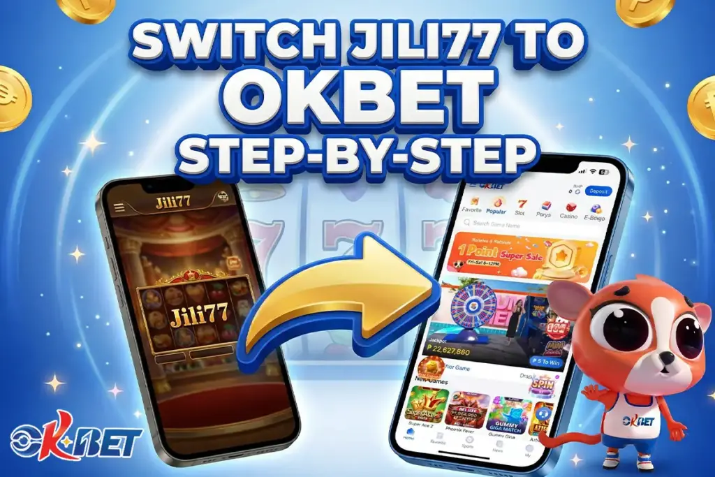 How to Switch from Jili77 to OKBet