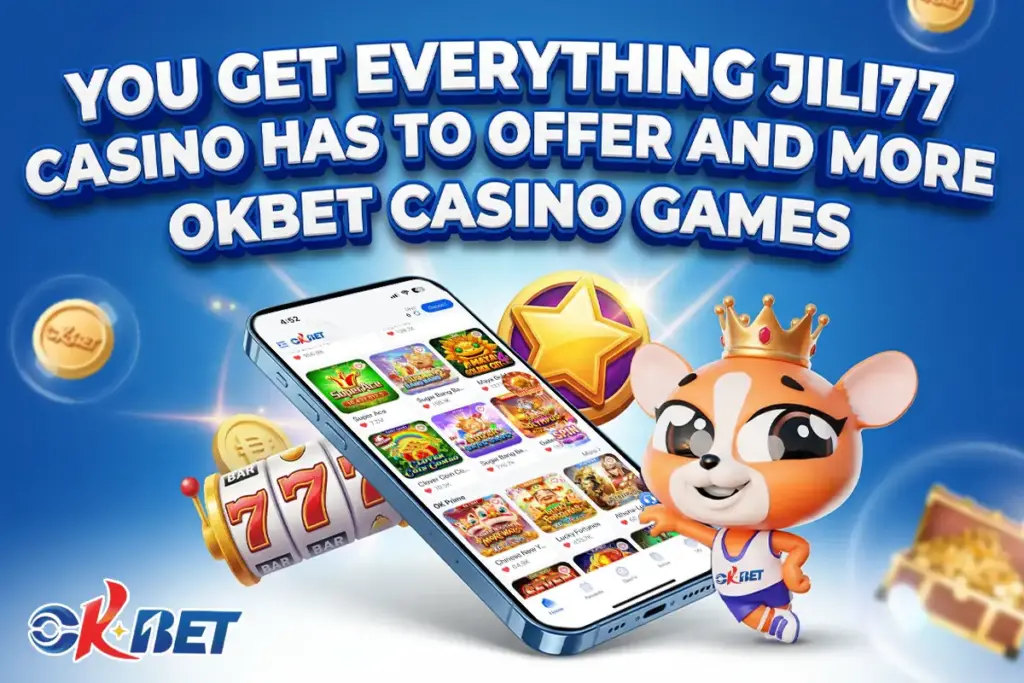 Everything Jili77 Casino Has To Offer