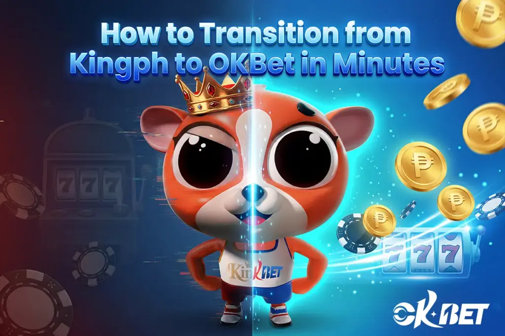 How to Transition from Kingph to OKBet in Minutes