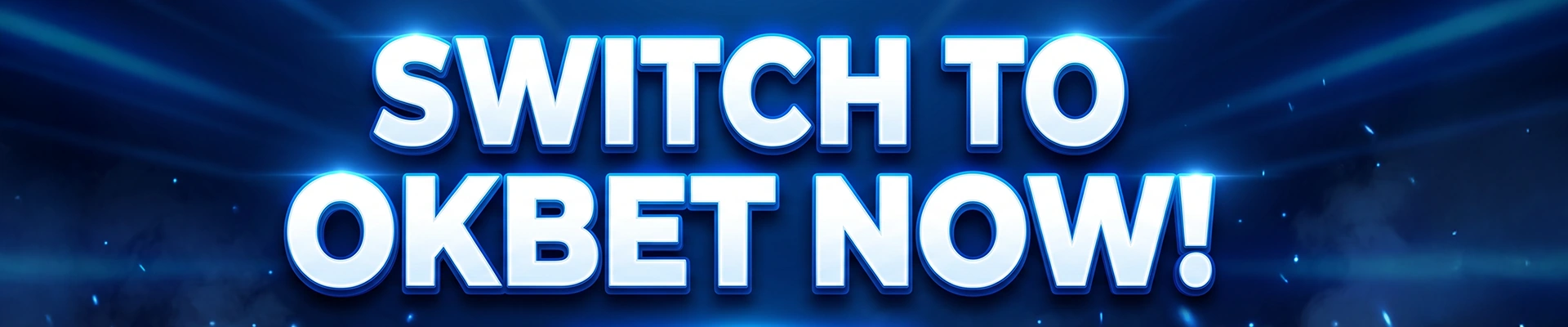 Switch To OKBet NOW!1 CTA Image